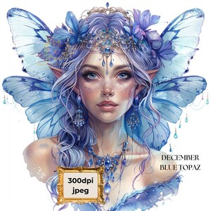 May include: Digital artwork of a woman with blue hair, wearing a jeweled crown and butterfly wings. The image has a blue and white colour scheme, with the text "DECEMBER BLUE TOPAZ" and "300dpi jpeg".