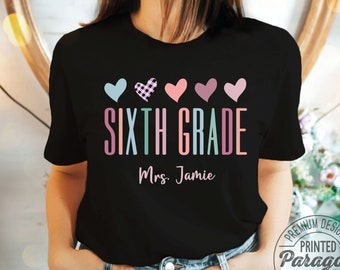 6th Grade teacher Shirt Custom name, Personalized sixth grade teacher gift, Back to School Sixth Grade Crew 6th Grade Teachers birthday gift