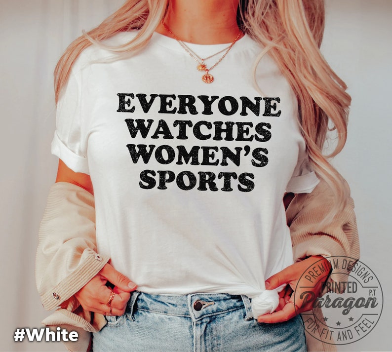 Everyone Watches Womens Sports T-Shirt and Sweatshirt for female athlete sports gift idea image 4