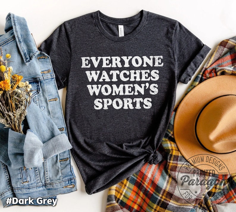 Everyone Watches Womens Sports T-Shirt and Sweatshirt for female athlete sports gift idea image 1