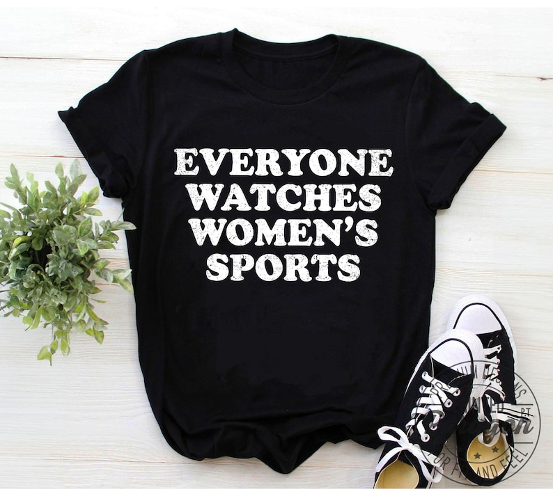 Everyone Watches Womens Sports T-Shirt and Sweatshirt for female athlete sports gift idea image 2