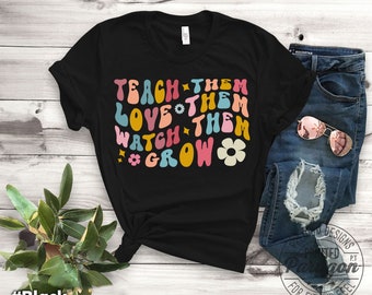 Boho Teacher Shirt retro style, Birthday teacher gift idea, Teach them love them watch them grow, Groovy teacher shirt, Teaching life shirt