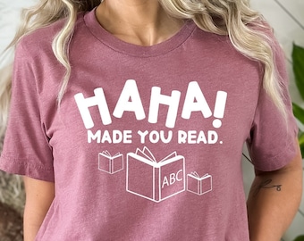 Funny Teacher T-Shirt: Ha Ha Made You Read, Librarian Gift