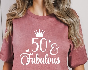 50 and Fabulous T-shirt, 50 and Fabulous Shirt, 50th Birthday, Turning 50, 50th Birthday Gift, 50th Birthday Party, 50th Birthday Shirt