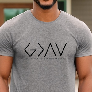 God is Greater than Highs and Lows Shirt, Mens Shirt, Religious Shirt, God Shirt, Christmas Gift, Faith Tee