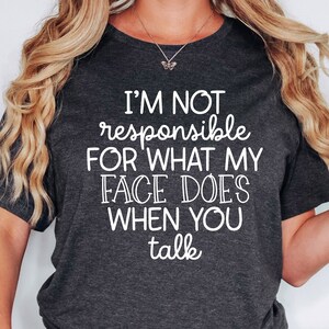 Sarcastic Quote T-Shirt: Funny Face Expression Tee
