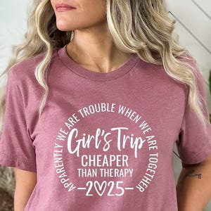 Girl's Trip Cheaper Than Therapy 2025 Shirt, Girls Night Out Shirt, Girls Vacations, Girls Weekend Shirt, Besties Shirt, Gift Tees