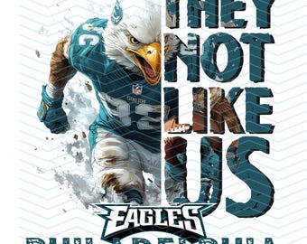 They Not Like Us Eagles