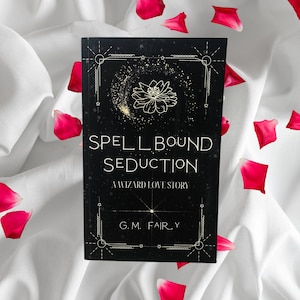 Spellbound Seduction Signed by Author (Book 3 or Standalone)