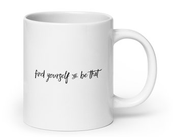 Descubre tu verdadero yo con la taza de café "Encuéntrate y sé eso"