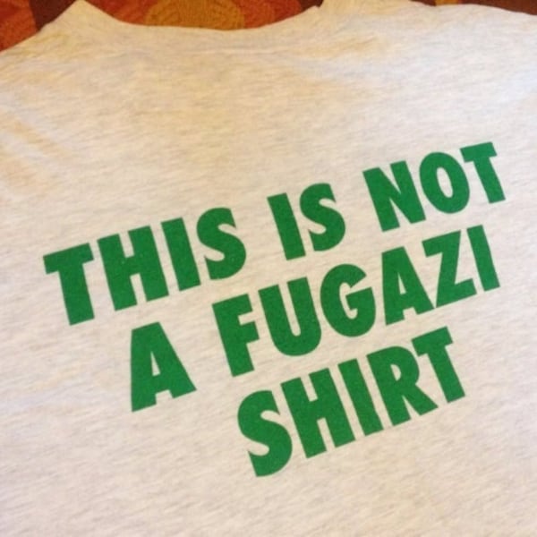 This is Not A Fugazi Shirt