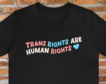 Trans Rights T-Shirt, Human Rights Shirt, Trans Rights are Human Rights T-Shirt, Trans Flag Shirt, Trans Pride, LGBTQIA+ Tee