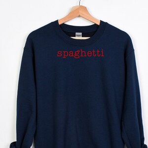 Spaghetti Sweatshirt, Italian Pasta Shirt, Food Lover Shirt, Spaghetti Lover Gift, Funny Italian Sweatshirt, Italian Teacher Gift