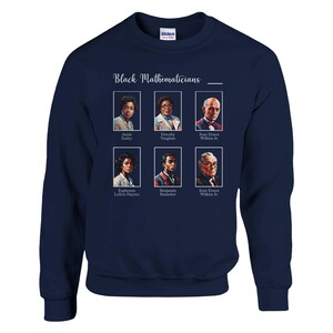 Famous Black Mathematicians Sweatshirt | Math Gift | Black History Month Sweater | Math Class Teacher Present