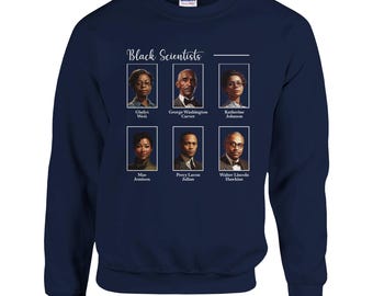 Black Scientists Sweatshirt | Black History Month Sweater | STEM Gift | Science Class Teacher Present