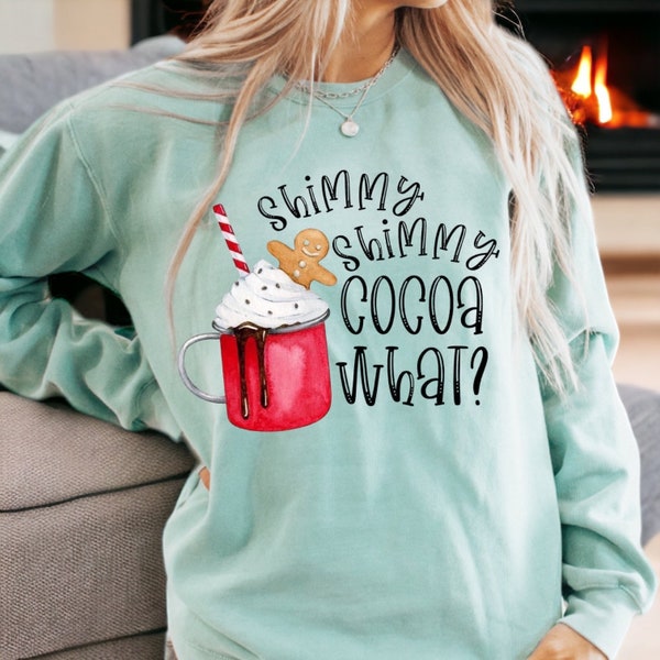 Shimmy Shimmy Cocoa What Christmas Shirt | Holiday Shirt | Hot Cocoa | Gift for Her | Gingerbread Man | Christmas Quote | Song Lyric Shirt