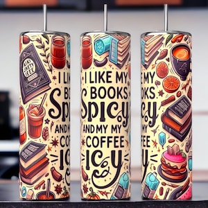 May include: Three stainless steel tumblers with a colorful illustrated design featuring books, coffee, and spices. The tumblers have the text "I like my books spicy and my coffee icy" printed on them.