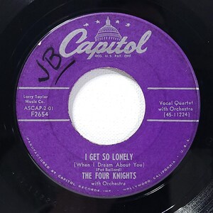 May include: Purple vinyl record with a white label. The record is titled "I Get So Lonely (When I Dream About You)" by The Four Knights with Orchestra. The record label is Capitol Records, Inc. and the record number is F2654.