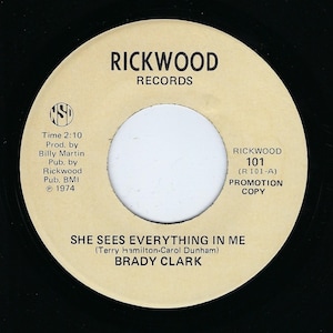 Brady Clark - She Sees Everything In Me 45 Vinyl Record - 1974 Rickwood Records