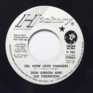 Don Gibson & Sue Thompson Promo 45 Oh, How Love Changes / Sweet And Tender Times on Hickory M- Country &#39;75