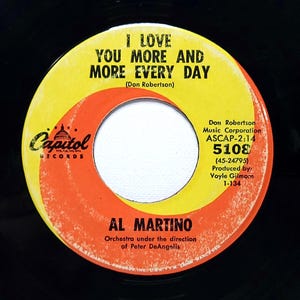 Al Martino ~ 45 Vinyl Record ~ I Love You More And More Every Day ~ Capitol Records ~ Pop, Vocal