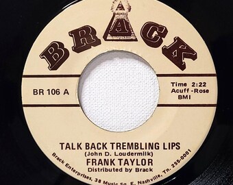 Frank Taylor 45 RPM Vinyl: Talk Back Trembling Lips, 1978 Brack Records