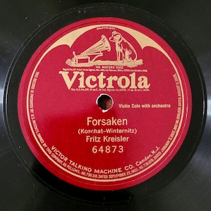 Fritz Kreisler 78 Vinyl Record Forsaken Victrola 64873 S/Sided E- to E Classical, Violin 1920