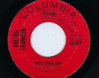 Aretha Franklin ~ 45 Vinyl Record ~ Sweet Bitter Love / (No, No) I'm Losing You