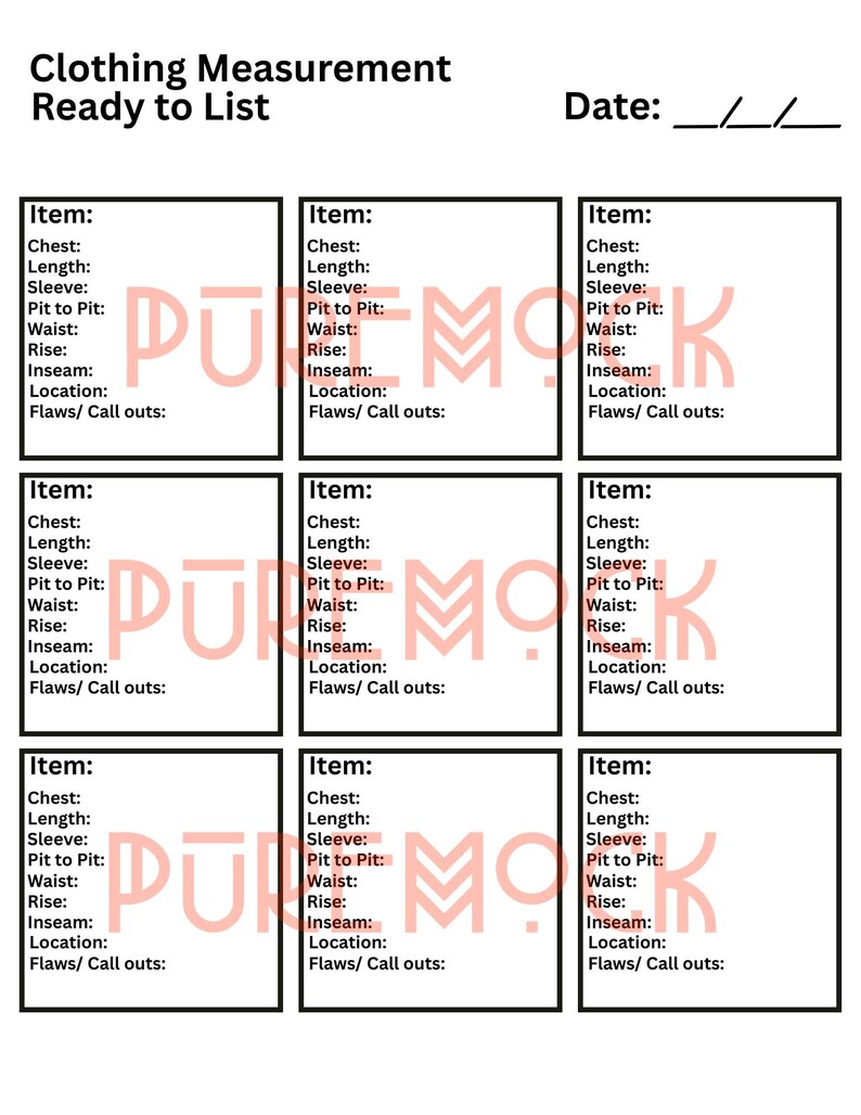 May include: A printable clothing measurement chart with nine sections for recording measurements. Each section includes fields for chest, length, sleeve, pit to pit, waist, rise, inseam, location, and flaws/call outs.