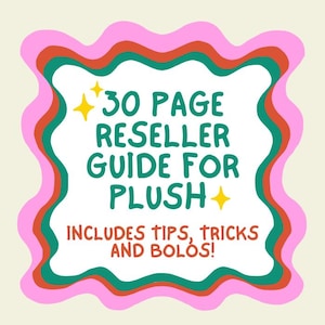 Op de afbeelding: Een kleurrijke, golvende afbeelding met de tekst "30 Page Reseller Guide for Plush" en "Includes tips, tricks and bolos!" in witte tekst.