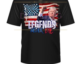 Trump 'Legends Never Die' Graphic T-Shirt, Republican Supporter