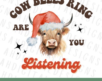 Cowbells Ring Are You Listening PNG Sublimation - Etsy