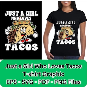 Just a Girl Who Loves Tacos PNG file | Digital Png File |  MexicoT-Shirt Png | Mexican Taco Fiesta | PNG EPS Digital Files