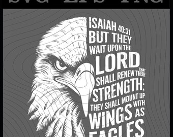 Isaiah 40 31 Eagle Bible Verse Svg, Christian Eagle Cut File, Football Eagles, Eagle svg, Eagle Head svg, American Eagle, Eagle Svg Designs