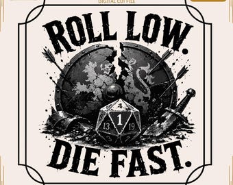 Roll Low Die Fast Cut File for TTRPG Shirt Design, RPG Quote Svg, Dnd20 Png