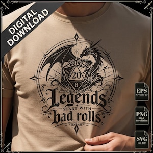 May include: A beige t-shirt with a black graphic. The design features a dragon, a 20-sided die, and the text "Legends start with bad rolls." The words "Digital Download" are in a black banner at the top.
