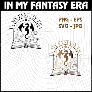 In My Fantasy Era Svg, Fantasy Dragon Svg, Fantasy Book Png, Smutty Book Svg, Dragon & Magic Book Clipart | Fantasy Girl Design for Cricut