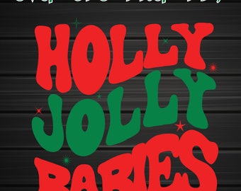 Holly Jolly Babies Christmas svg, Merry Christmas svg, Toddler Christmas svg, Holly Jolly Png - Svg - Png Eps - Pdf