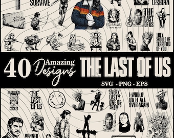 40 Amazing Designs The Last Of Us Svg Bundle | The Last Of Us Tshirts |Dark Gaming Art | The Last Of Us Png | Post-Apocalyptic Game Clipart