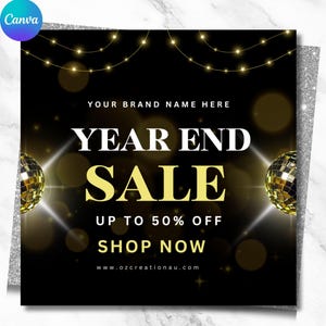 May include: Black and gold Year End Sale advertisement with disco balls and string lights. Text includes "Your Brand Name Here", "Year End Sale", "Up to 50% Off", and "Shop Now". The website address is www.ozcreationau.com.