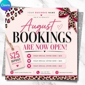 May include: A square digital flyer template with a light pink background, leopard print borders, and a leopard print bow. Text reads: YOUR BUSINESS NAME, HAIR & BEAUTY, August BOOKINGS ARE NOW OPEN!, $25 DEPOSIT REQUIRED, and placeholders for offers.