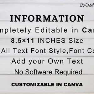 May include: A white background with black text that reads "INFORMATION", "Completely Editable in Canva", "8.5x11 INCHES Size", "Edit All Text Font Style, Font Colors", "Add your Own Text", "No Software Required", and "CUSTOMIZABLE IN CANVA".