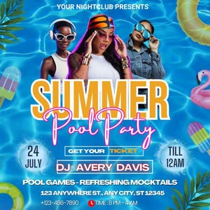 May include: A promotional poster for a summer pool party. The poster features the text "SUMMER Pool Party" in large, colorful letters. It includes the date "24 JULY", DJ Avery Davis, and the time "8 PM - 4 AM". The background is a blue pool with people and pool floaties.
