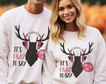 Funny Christmas Reindeer 'It's okay to say, HO HO HO' Unisex Crewneck Sweatshirt | Comfortable and Stylish