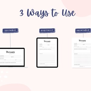 May include: A graphic showing three ways to use a printable therapy notes template: editable, digitally, and printable. The template has a title that says "Therapy Notes" and includes sections for date, mood, triggers, coping skills, and notes.