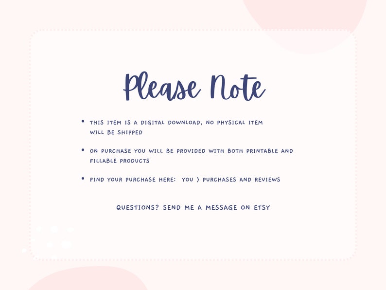 May include: A digital download notice with the text "Please Note" in blue cursive font. The notice includes information about the digital nature of the product and instructions for finding the purchase.