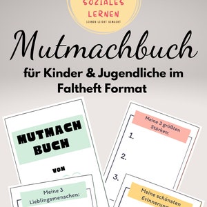 Könnte beinhalten: Eine Sammlung von Arbeitsblättern mit dem Titel "Mutmachbuch" auf Deutsch, die für Kinder und Jugendliche konzipiert sind. Die Arbeitsblätter enthalten Aufforderungen zur Selbstreflexion, einschließlich Stärken, Lieblingsmenschen und Erinnerungen. Das Design ist sauber mit Pastellfarben.