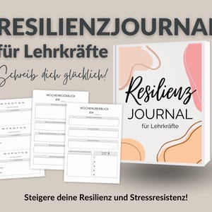 May include: A journal titled "RESILIENZJOURNAL" for teachers, with the text "Schreib dich glücklich!" and "Steigere deine Resilienz und Stressresistenz!". The cover features abstract peach and pink shapes. Several open pages are visible.