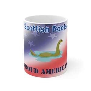 Scottish Roots Proud American | Immigrant to US | Ceramic Mug 11oz