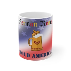 German Roots Proud American | Immigrant to US | Ceramic Mug 11oz